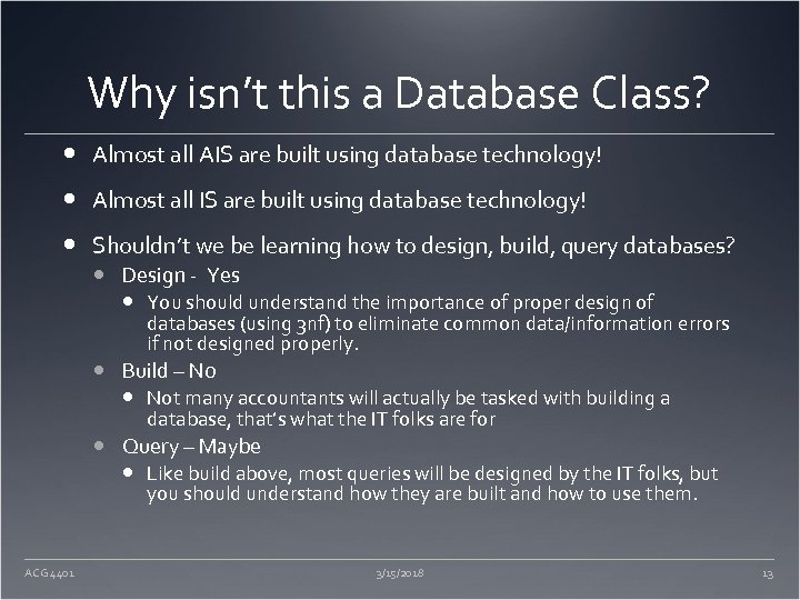 Why isn’t this a Database Class? Almost all AIS are built using database technology!