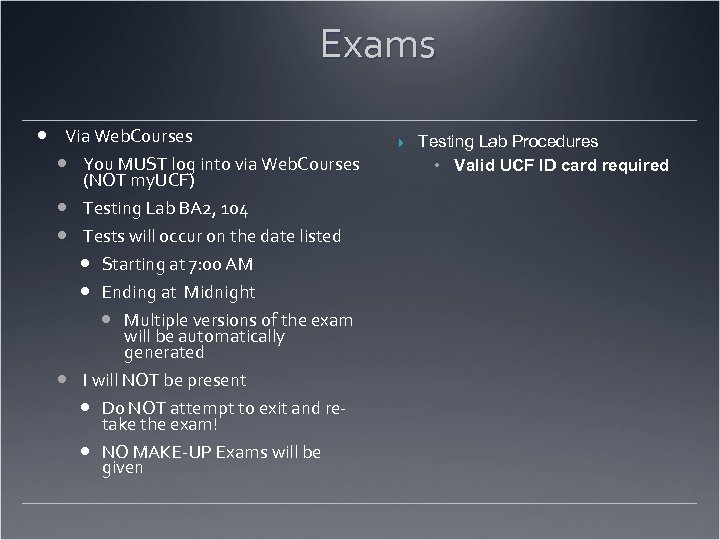 Exams Via Web. Courses You MUST log into via Web. Courses (NOT my. UCF)