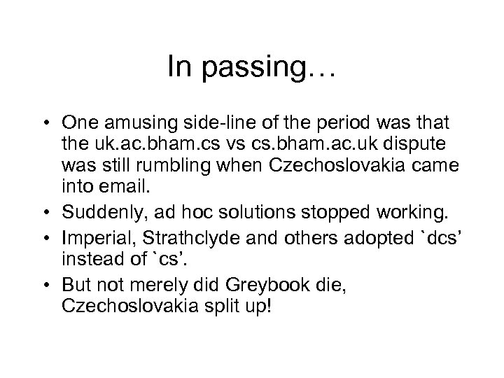 In passing… • One amusing side-line of the period was that the uk. ac.