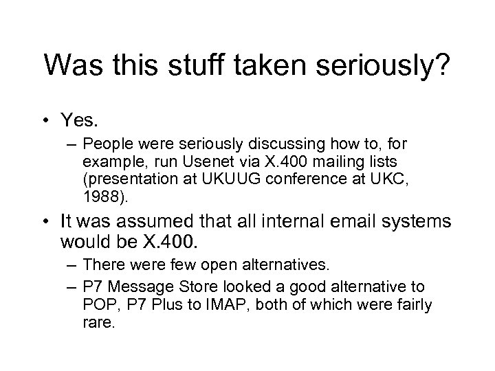 Was this stuff taken seriously? • Yes. – People were seriously discussing how to,