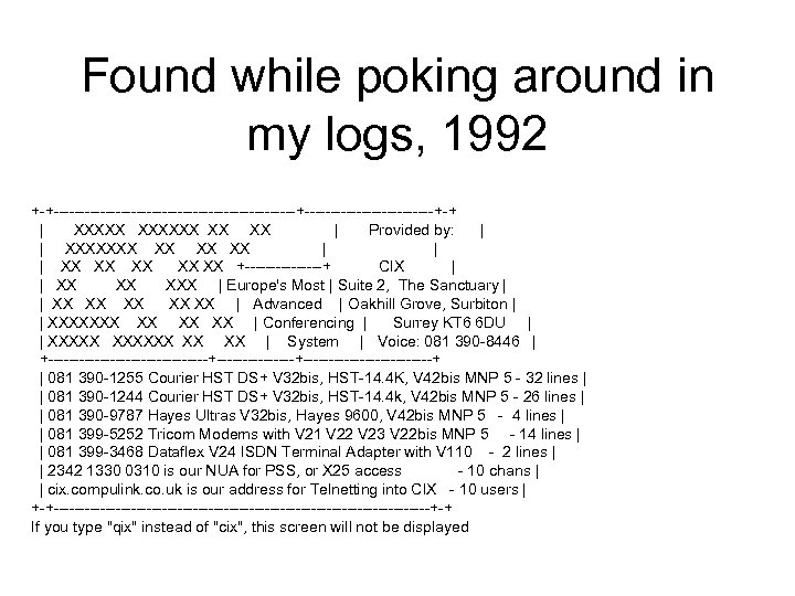 Found while poking around in my logs, 1992 +-+------------------------+-------------+-+ | XXXXXX XX XX |