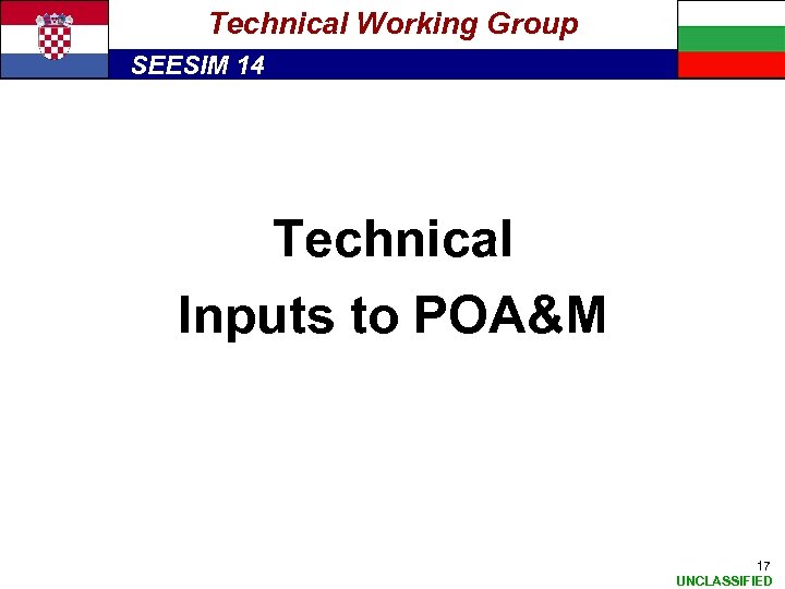Technical Working Group SEESIM 14 Technical Inputs to POA&M 17 UNCLASSIFIED 