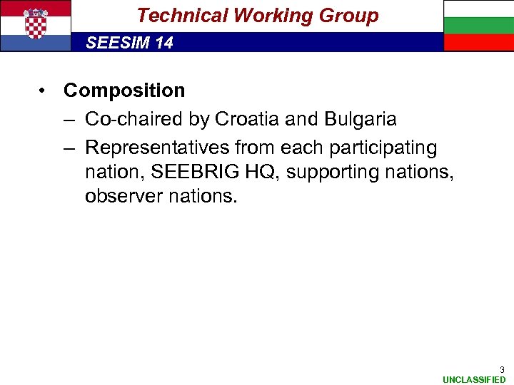 Technical Working Group SEESIM 14 • Composition – Co-chaired by Croatia and Bulgaria –