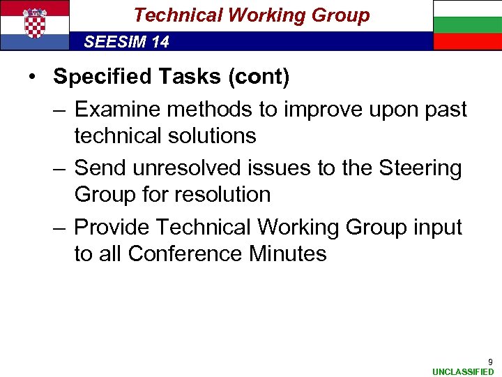 Technical Working Group SEESIM 14 • Specified Tasks (cont) – Examine methods to improve