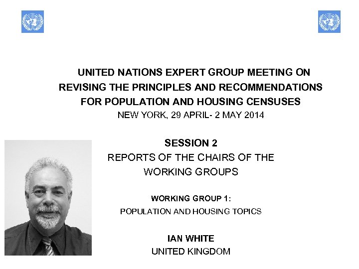  UNITED NATIONS EXPERT GROUP MEETING ON REVISING THE PRINCIPLES AND RECOMMENDATIONS FOR POPULATION