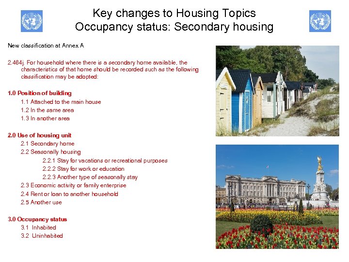 Key changes to Housing Topics Occupancy status: Secondary housing New classification at Annex A