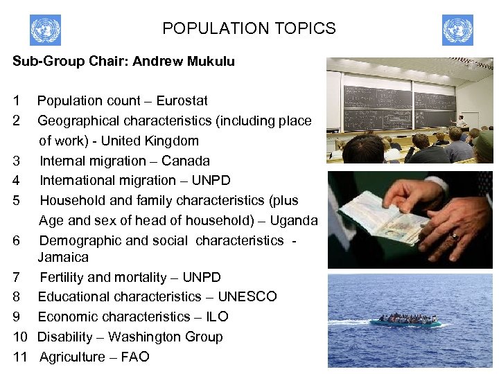 POPULATION TOPICS Sub-Group Chair: Andrew Mukulu 1 Population count – Eurostat 2 Geographical characteristics