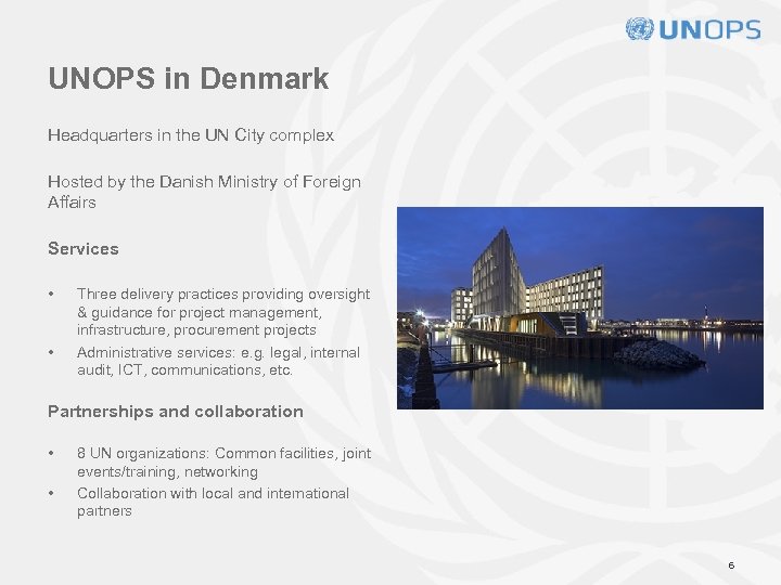 UNOPS in Denmark Headquarters in the UN City complex Hosted by the Danish Ministry