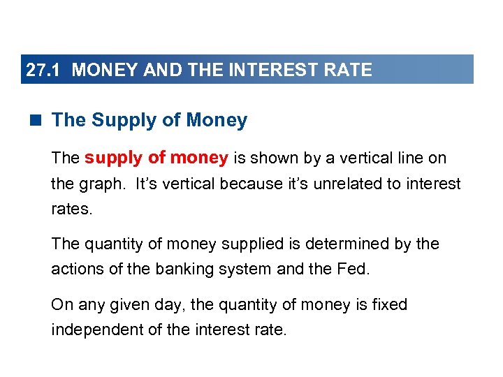 27. 1 MONEY AND THE INTEREST RATE < The Supply of Money The supply