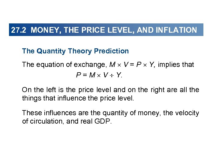 27. 2 MONEY, THE PRICE LEVEL, AND INFLATION The Quantity Theory Prediction The equation