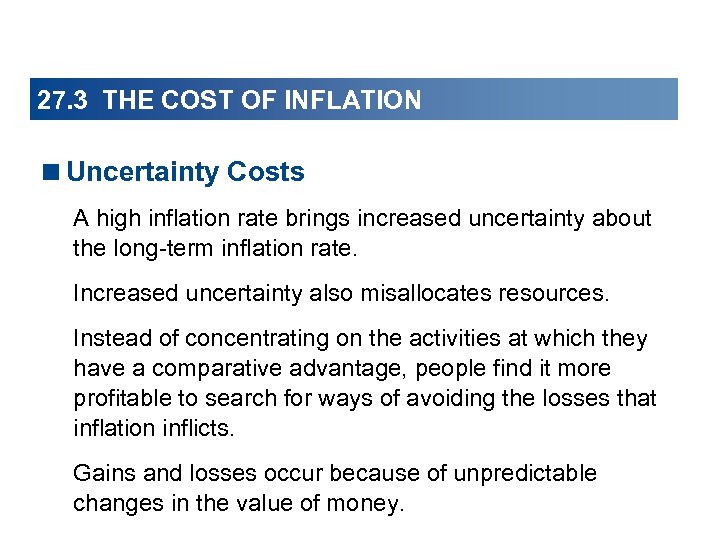 27. 3 THE COST OF INFLATION <Uncertainty Costs A high inflation rate brings increased