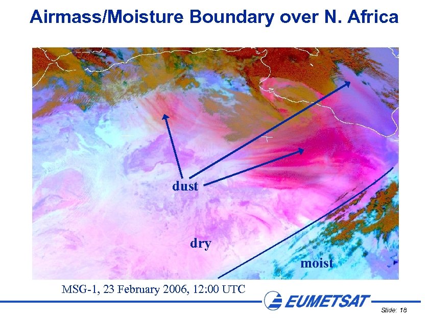 Airmass/Moisture Boundary over N. Africa dust dry moist MSG-1, 23 February 2006, 12: 00