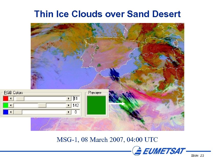 Thin Ice Clouds over Sand Desert MSG-1, 08 March 2007, 04: 00 UTC Slide: