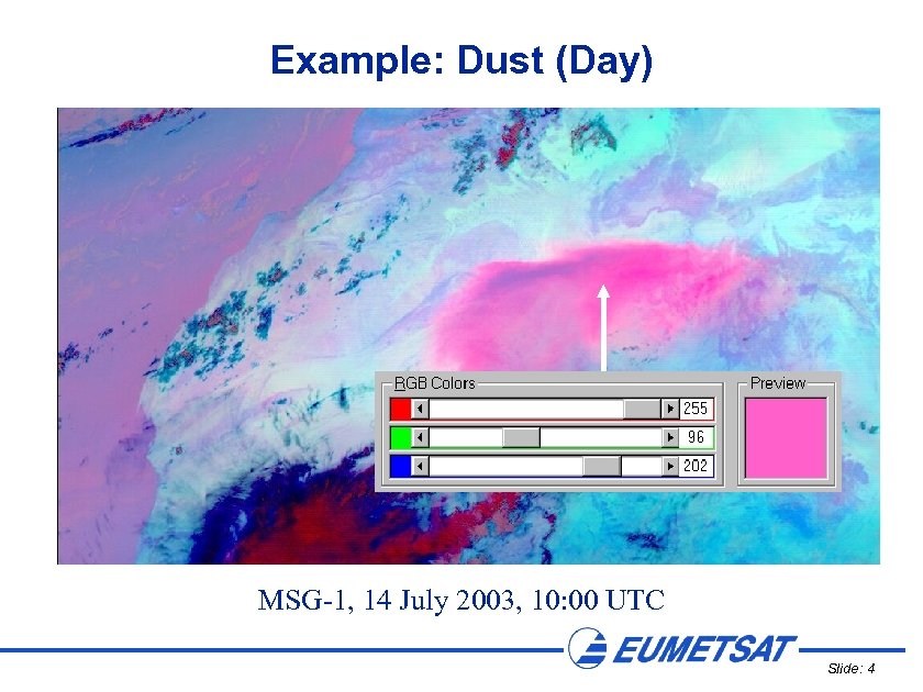 Example: Dust (Day) MSG-1, 14 July 2003, 10: 00 UTC Slide: 4 