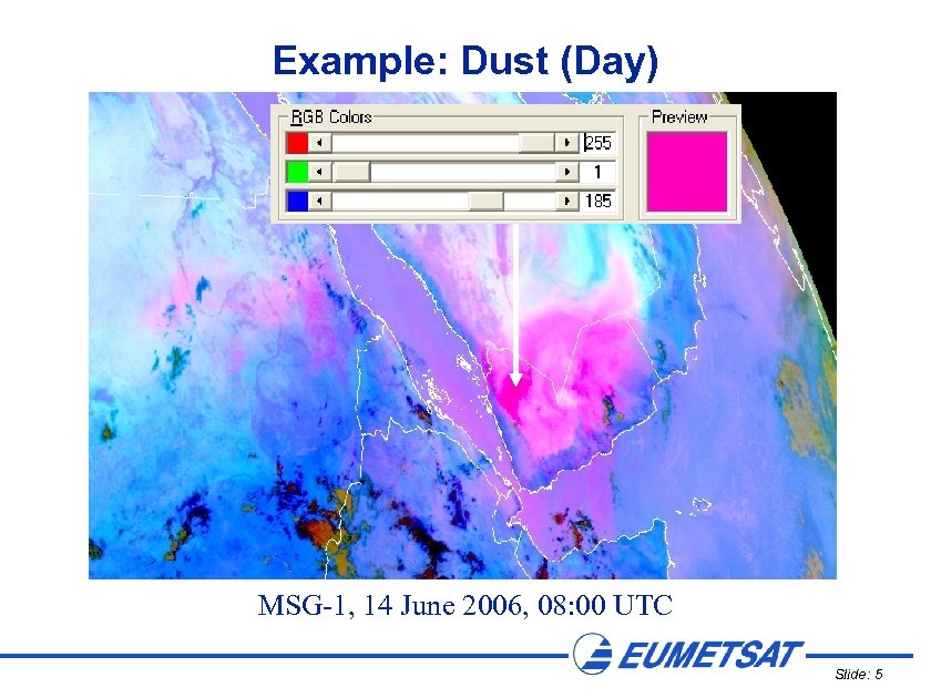 Example: Dust (Day) MSG-1, 14 June 2006, 08: 00 UTC Slide: 5 