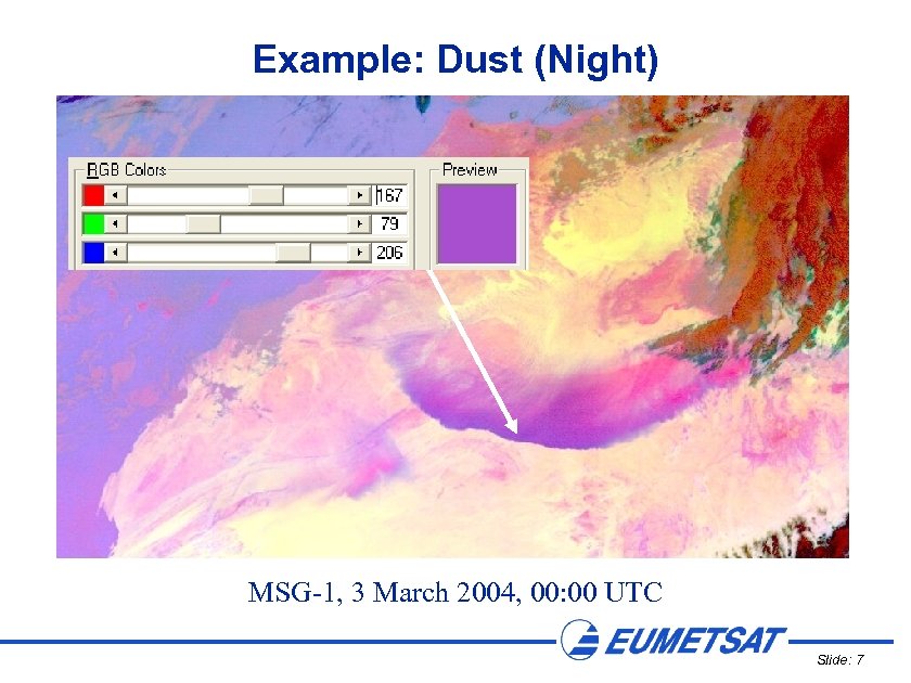 Example: Dust (Night) MSG-1, 3 March 2004, 00: 00 UTC Slide: 7 