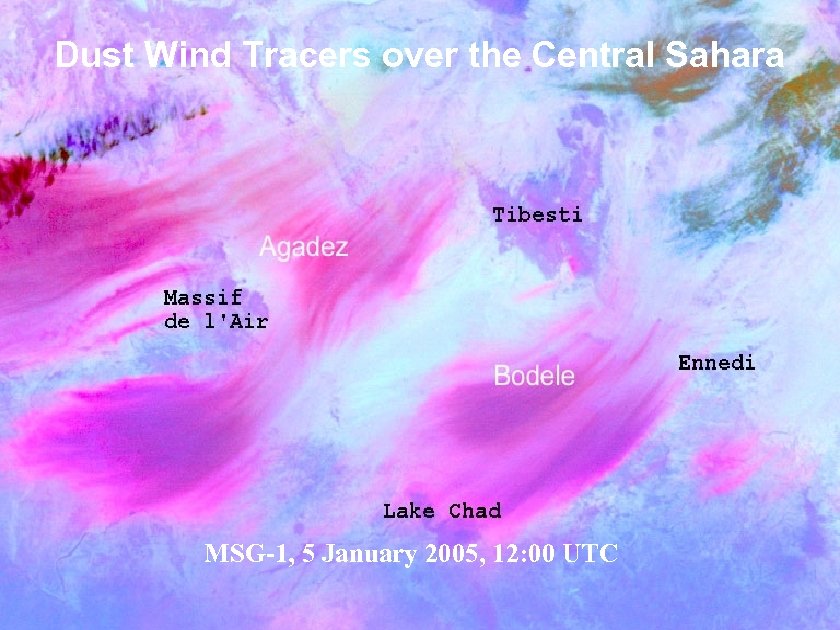 Dust Wind Tracers over the Central Sahara MSG-1, 5 January 2005, 12: 00 UTC