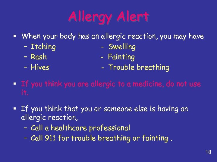 Allergy Alert § When your body has an allergic reaction, you may have –