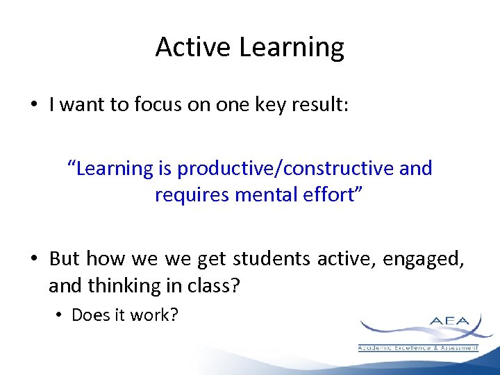 Active Learning • I want to focus on one key result: “Learning is productive/constructive