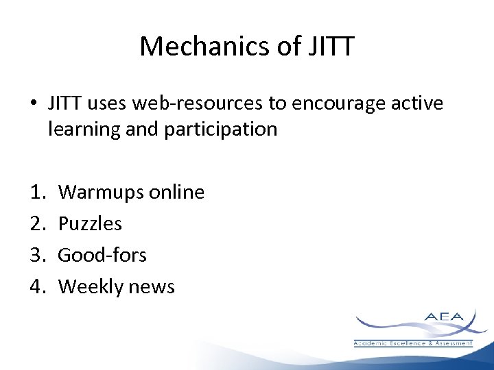 Mechanics of JITT • JITT uses web-resources to encourage active learning and participation 1.
