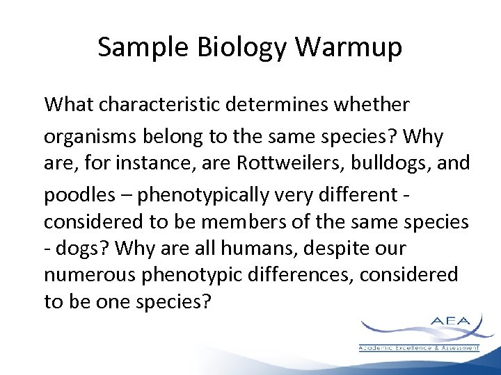 Sample Biology Warmup What characteristic determines whether organisms belong to the same species? Why