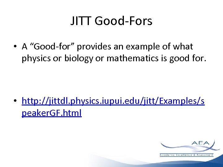 JITT Good-Fors • A “Good-for” provides an example of what physics or biology or
