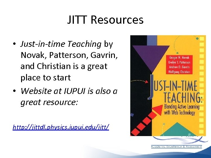 JITT Resources • Just-in-time Teaching by Novak, Patterson, Gavrin, and Christian is a great