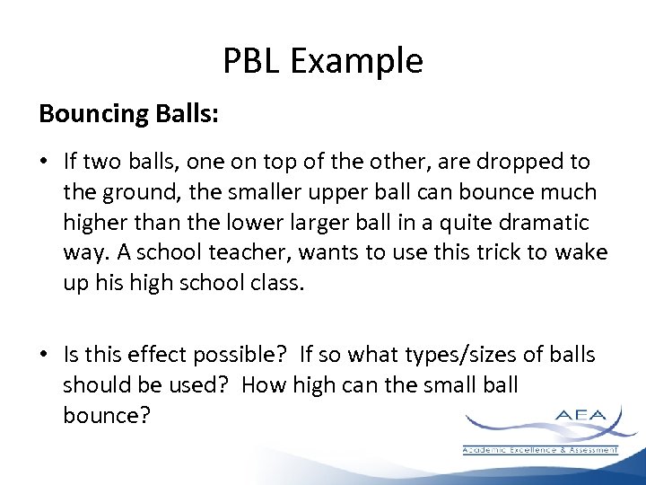 PBL Example Bouncing Balls: • If two balls, one on top of the other,