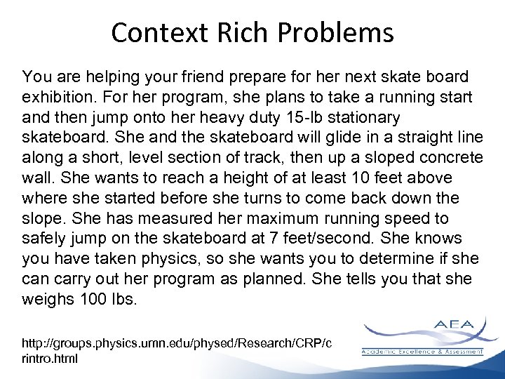 Context Rich Problems You are helping your friend prepare for her next skate board