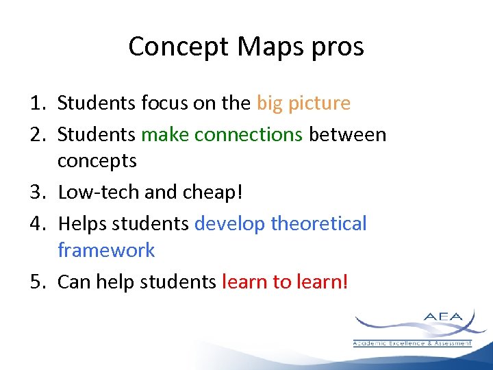 Concept Maps pros 1. Students focus on the big picture 2. Students make connections