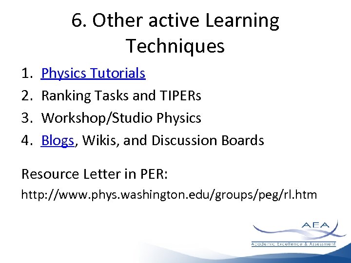 6. Other active Learning Techniques 1. 2. 3. 4. Physics Tutorials Ranking Tasks and