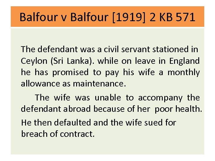 Balfour v Balfour [1919] 2 KB 571 The defendant was a civil servant stationed