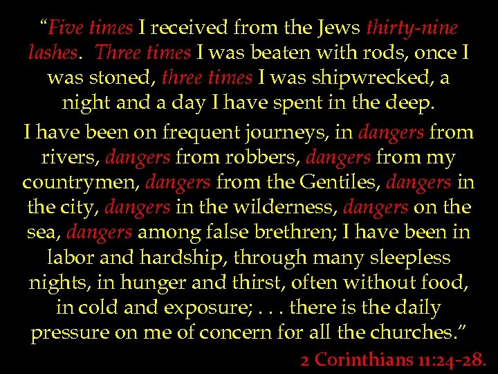 “Five times I received from the Jews thirty-nine lashes. Three times I was beaten