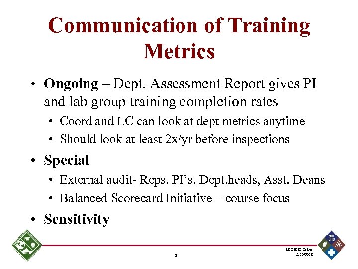 Communication of Training Metrics • Ongoing – Dept. Assessment Report gives PI and lab