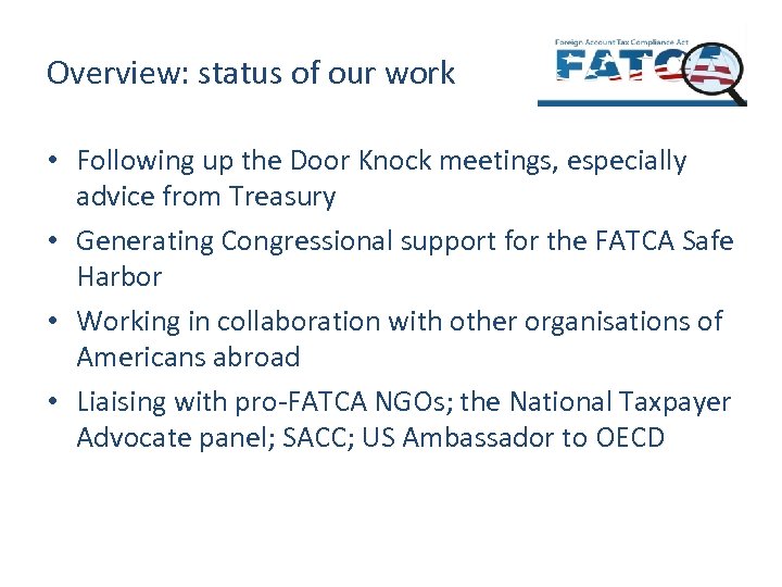 Overview: status of our work • Following up the Door Knock meetings, especially advice