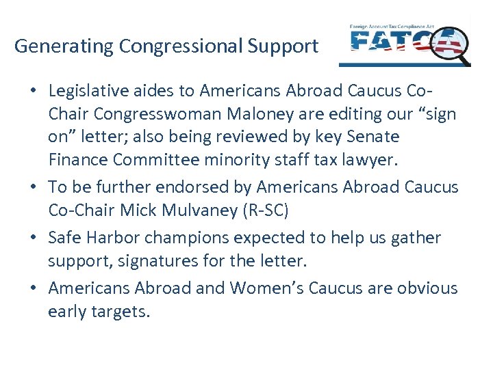 Generating Congressional Support • Legislative aides to Americans Abroad Caucus Co. Chair Congresswoman Maloney
