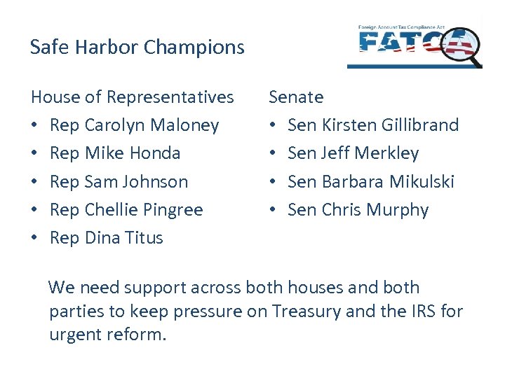 Safe Harbor Champions House of Representatives • Rep Carolyn Maloney • Rep Mike Honda