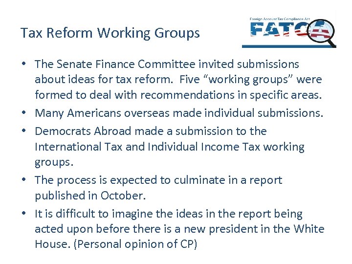 Tax Reform Working Groups • The Senate Finance Committee invited submissions about ideas for