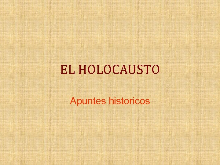 EL HOLOCAUSTO Apuntes historicos 