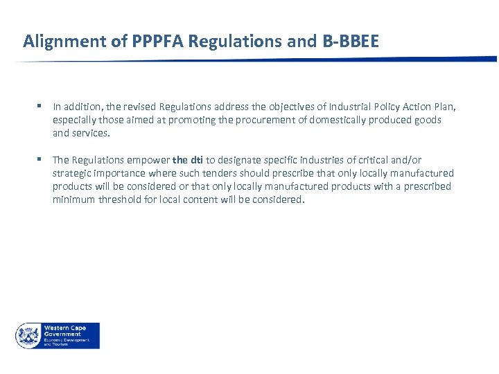 Alignment of PPPFA Regulations and B-BBEE § In addition, the revised Regulations address the