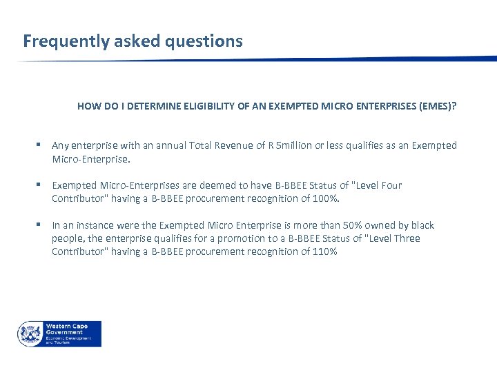 Frequently asked questions HOW DO I DETERMINE ELIGIBILITY OF AN EXEMPTED MICRO ENTERPRISES (EMES)?