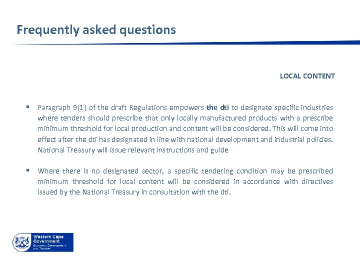 Frequently asked questions LOCAL CONTENT § Paragraph 9(1) of the draft Regulations empowers the