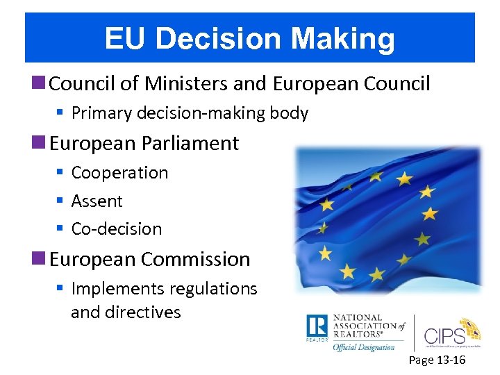 EU Decision Making n Council of Ministers and European Council § Primary decision-making body