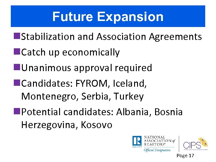 Future Expansion n. Stabilization and Association Agreements n. Catch up economically n. Unanimous approval