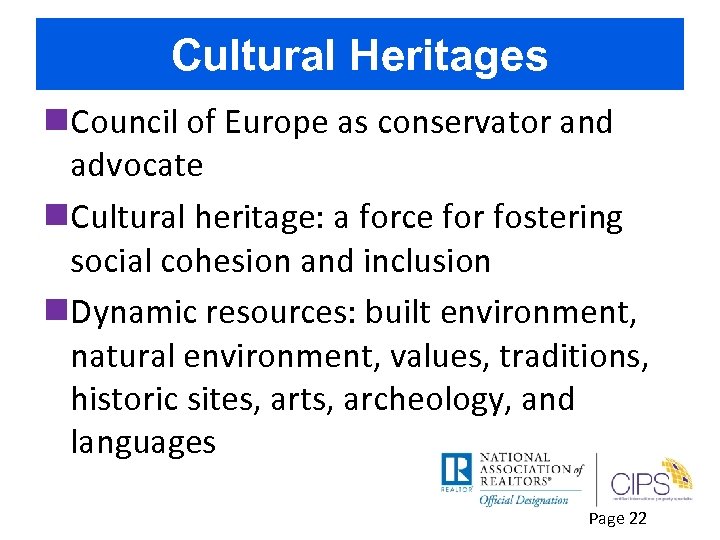 Cultural Heritages n. Council of Europe as conservator and advocate n. Cultural heritage: a