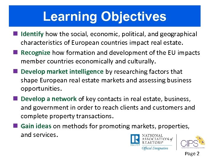 Learning Objectives n Identify how the social, economic, political, and geographical characteristics of European