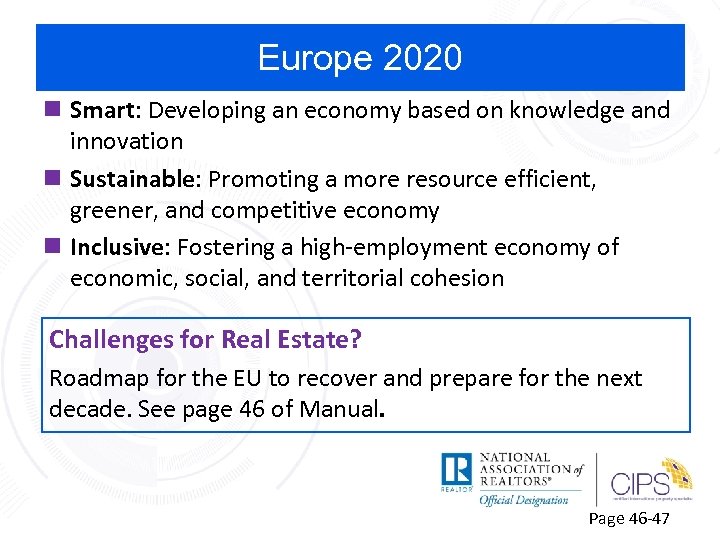Europe 2020 n Smart: Developing an economy based on knowledge and innovation n Sustainable: