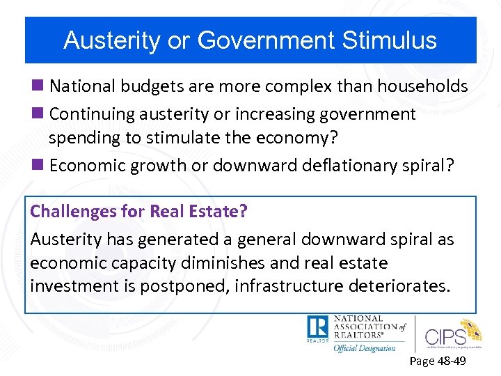 Austerity or Government Stimulus n National budgets are more complex than households n Continuing