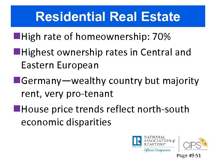 Residential Real Estate n. High rate of homeownership: 70% n. Highest ownership rates in