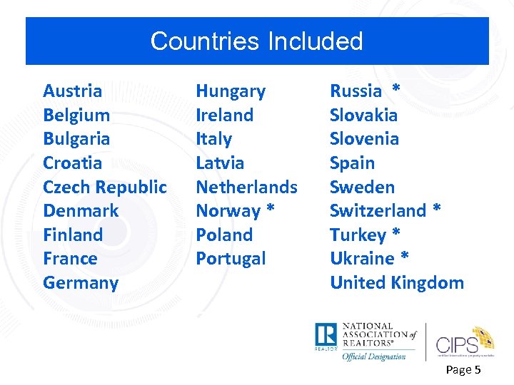 Countries Included Austria Belgium Bulgaria Croatia Czech Republic Denmark Finland France Germany Hungary Ireland